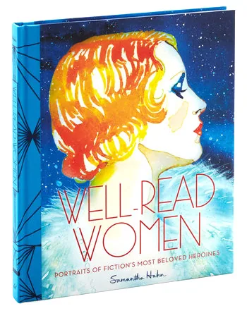 Well-Read Women: Portraits of Fiction's Most Beloved Heroines for Chronicle Books by Samantha Hahn