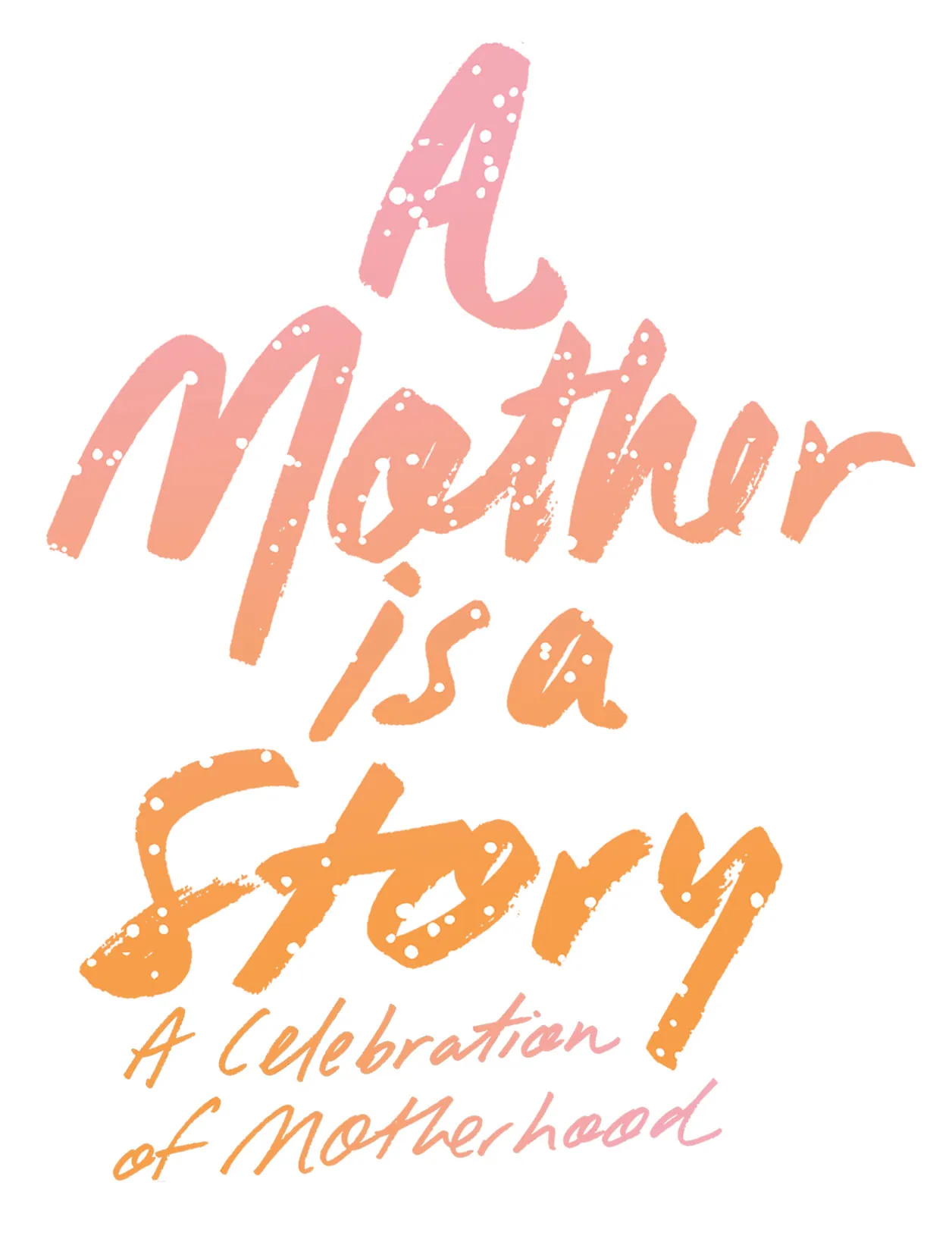 A Mother Is a Story title page, hand lettering by Samantha Hahn