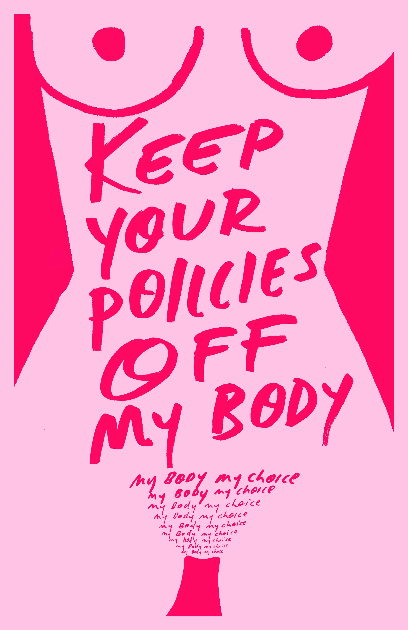 Keep your policies off my body poster