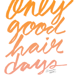 Only Good Hair Days